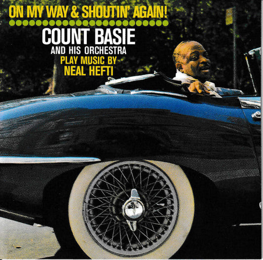 Count Basie & His Orchestra* - On My Way & Shoutin' Again! + Not Now, I'll Tell You When - Count Basie & His Orchestra - CD