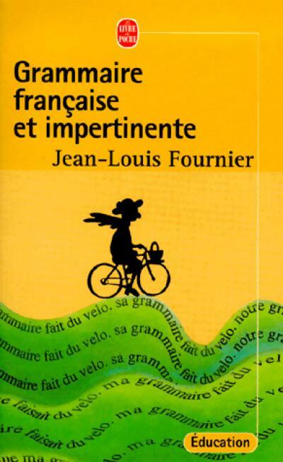 Grammaire française et impertinente - Jean-Louis Fournier - Livre