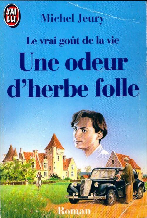 Le vrai goût de la vie Tome Ii : Une odeur d'herbe folle - Michel Jeury - Livre