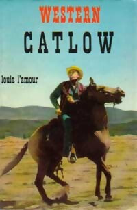 Catlow - Louis L'Amour - Livre