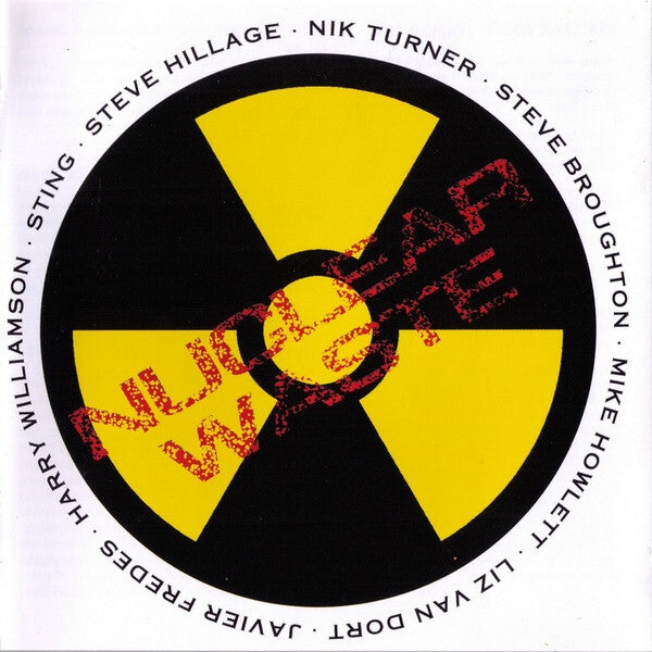 Sting, Steve Hillage, Nik Turner, Steve Broughton, Mike Howlett, Liz Van Dort*, Dombek, Javier Fredes, Harry Williamson - Nuclear Waste - Sting, Steve Hillage, Nik Turner, Steve Broughton, Mike Howlett, Liz Van Dort, Dombek, Javier Fredes, Harry Williamson - CD