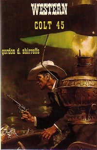 Colt 45 - Gordon D. Shirreffs - Livre