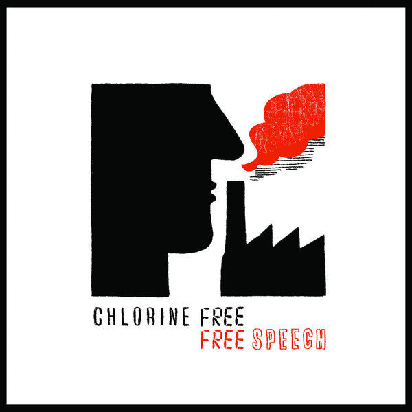 Chlorine Free - Free Speech - Chlorine Free - CD