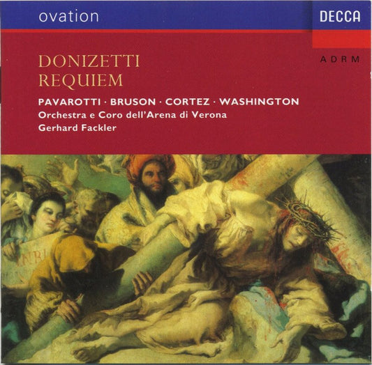 Gaetano Donizetti, Orchestra Del Teatro Arena Di Verona, Chorus Of The Arena Di Verona, Luciano Pavarotti, Gerhard Fackler, Corrado Mirandola - Donizetti: Requiem - Luciano Pavarotti, Gaetano Donizetti, Orchestra Del Teatro Arena Di Verona, Chorus Of The Arena Di Verona, Gerhard Fackler, Corrado Mirandola - CD