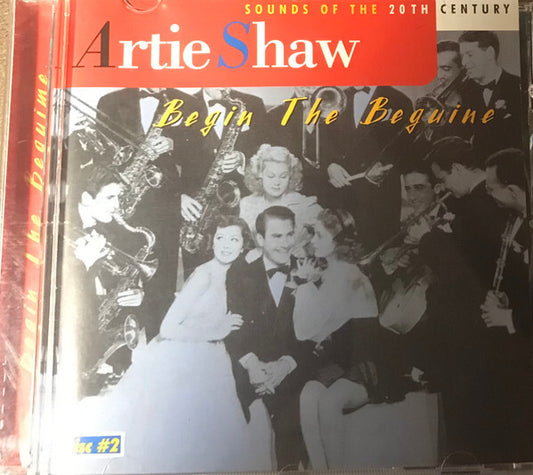 Artie Shaw - Sounds Of The 20th Century : Begin The Beguine Disc 2 - Artie Shaw - CD