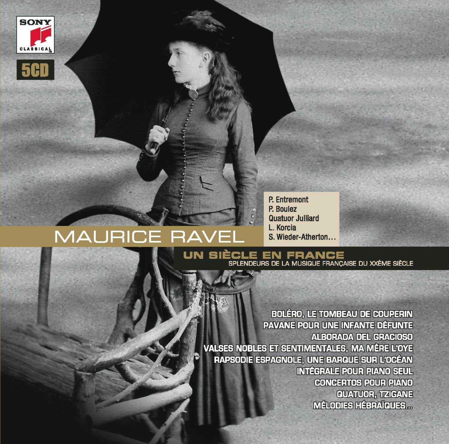 Ravel - The Cleveland Orchestra, New York Philharmonic Orchestra, Juilliard String Quartet, Philippe Entremont, Sonia Wieder-Atherton, Laurent Korcia & Georges Pludermacher - CD