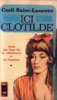 Ici Clotilde Tome I - Cécil Saint-Laurent - Livre
