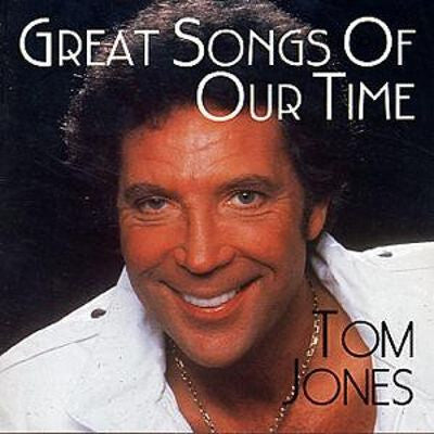 Tom Jones - Great Songs Of Our Time - Tom Jones - CD