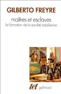Maîtres et esclaves - Gilberto Freyre - Livre