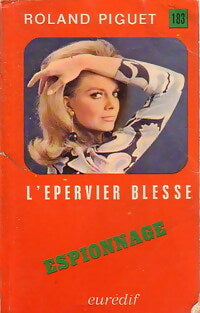 L'Epervier blessé - Roland Piguet - Livre