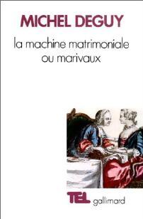 La machine matrimoniale ou Marivaux - Michel Deguy - Livre