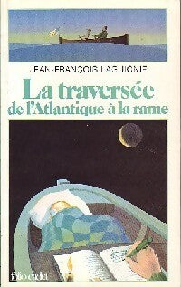 La traversée de l'Atlantique à la rame - Jean-François Laguionie - Livre