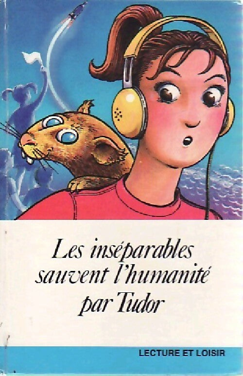 Les inséparables sauvent l'humanité - Tudor - Livre