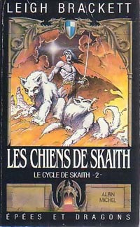 Le cycle de Skaith Tome II : Les chiens de Skaith - Leigh Douglas Brackett - Livre