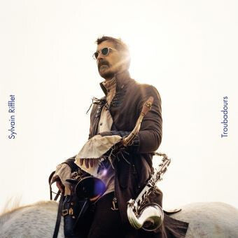 Sylvain Rifflet - Troubadours - Sylvain Rifflet - CD