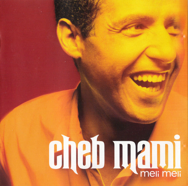 Cheb Mami - Meli Meli - Cheb Mami - CD