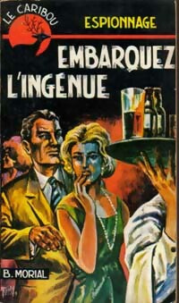Embarquez l'ingénue - Bernard Morial - Livre