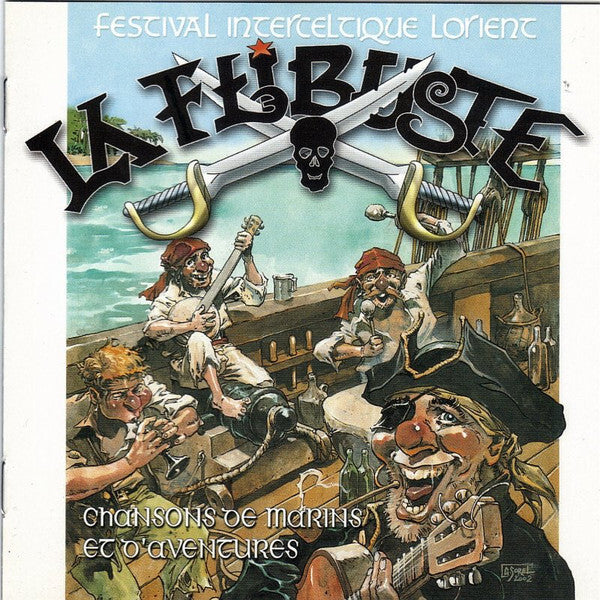 La Flibuste - Chansons De Marins Et D'aventures (Festival Interceltique Lorient) - La Flibuste - CD