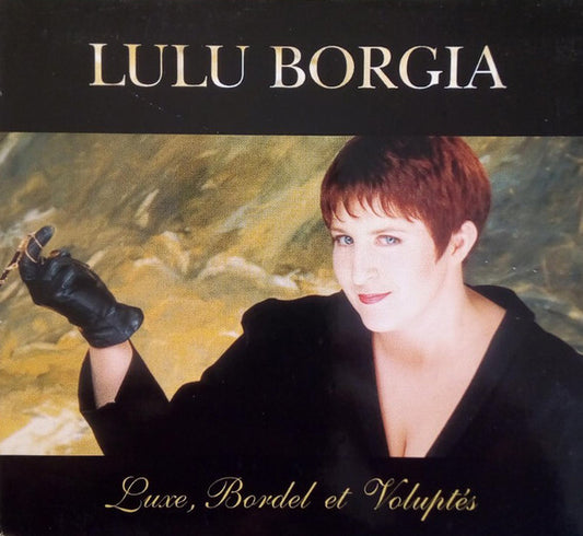 Lulu Borgia - Luxe, Bordel Et Voluptes - Lulu Borgia - CD