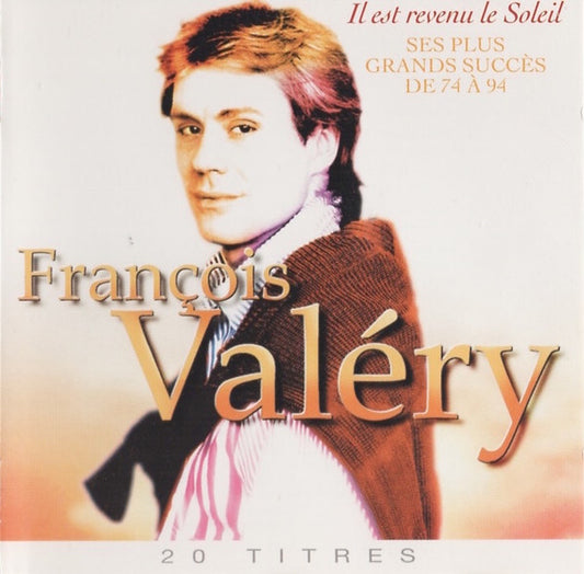 François Valéry - Il Est Revenu Le Soleil - Ses Plus Grands Succès De 74 À 94 - François Valéry - CD