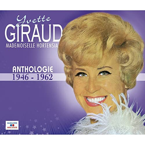Yvette Giraud - Mademoiselle Hortensia - Anthologie 1946-1962 - Yvette Giraud - CD