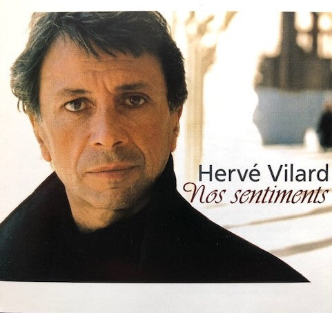Hervé Vilard - Nos Sentiments - Hervé Vilard - CD