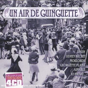 Coffret 4 CD : Un air de Guinguettes - Multi-Artistes, Aimable, Colette Renard, Primo Corchia Y Su Orquesta, Sidney Bechet, Jo Privat, Michel Pruvot, Marcel Azzola, Gus Viseur, Georgette Plana, Claude Luter, Vicent Cioti, Willy Hoffner et Son Orchestre, Raymond Legrand & Son Orchestre, Musette Orchestra, Nicolas Deflandre, Mathieu William et Son Orchestre, Marcel Mouloudji, Luis Corona, Jules Loudejac, Jean Loup Marconi, Jacques Ferchit, Jacky Noguez, J. Sandra, Hubert Rostaing, Gremilda Perez, 