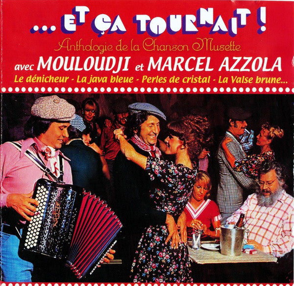 Mouloudji Et Marcel Azzola - ... Et Ça Tournait ! Anthologie De La Chanson Musette - Mouloudji Et Marcel Azzola - CD