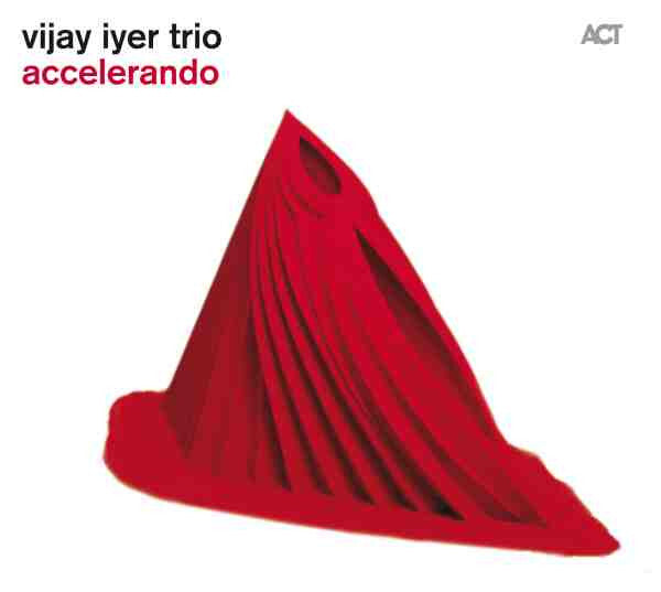 Vijay Iyer Trio - Accelerando - Vijay Iyer Trio - CD