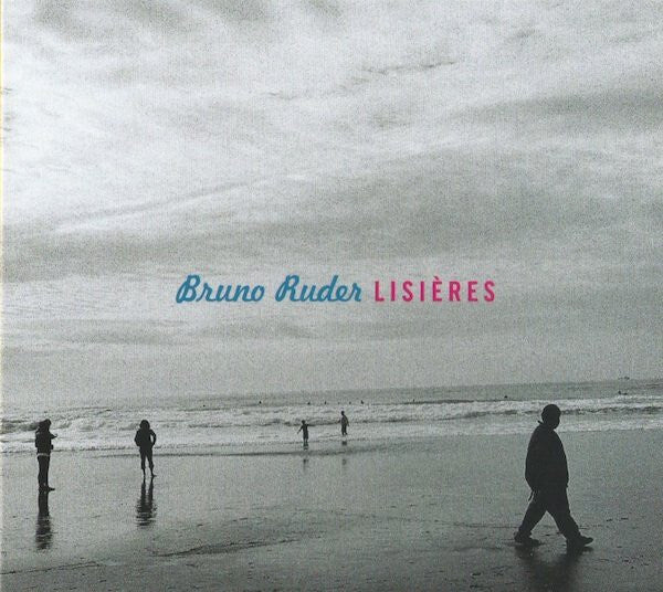 Bruno Ruder - Lisières - Bruno Ruder - CD