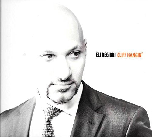 Eli Degibri - Cliff Hangin' - Eli Degibri - CD