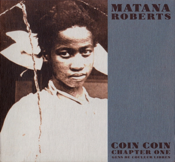 Matana Roberts - Coin Coin Chapter One: Gens De Couleur Libres - Matana Roberts - CD