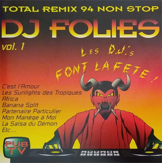 Dj Folies - Les D.J.'S Font La Fête ! (Total Remix 94 Non Stop) - Dj Folies - CD