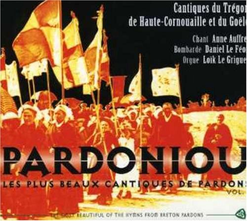 Pardoniou, Les Plus Beaux Cantiques De Pardons Vol. 1 - Aufret, Anne & Daniel le Feon, Loik - CD