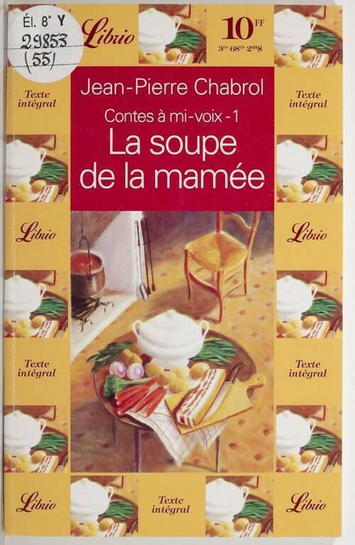 Contes à mi-voix Tome I : La soupe de la mamée - Jean-Pierre Chabrol - Livre