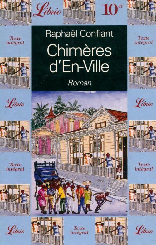 Chimères d'En-Ville - Raphaël Confiant - Livre