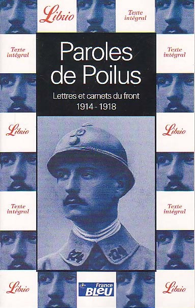 Paroles de poilus. Anthologie. Lettres du front 1914-1918 - Collectif - Livre