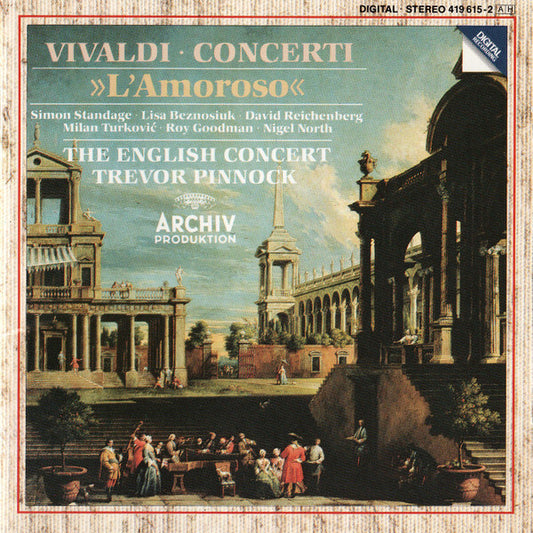 Vivaldi*, The English Concert, Trevor Pinnock, Simon Standage, Lisa Beznosiuk, David Reichenberg, Milan Turkovi?*, Roy Goodman, Nigel North - Concerti »L'Amoroso« - Roy Goodman, Vivaldi, Trevor Pinnock, The English Concert, Simon Standage, Lisa Beznosiuk, David Reichenberg, Milan Turkovi?, Nigel North - CD