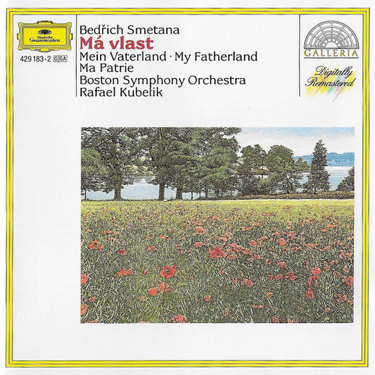 Bed?ich Smetana / Boston Symphony Orchestra, Rafael Kubelik - Má Vlast = Mein Vaterland = My Fatherland = Ma Patrie - Boston Symphony Orchestra, Rafael Kubelik, Bed?ich Smetana - CD