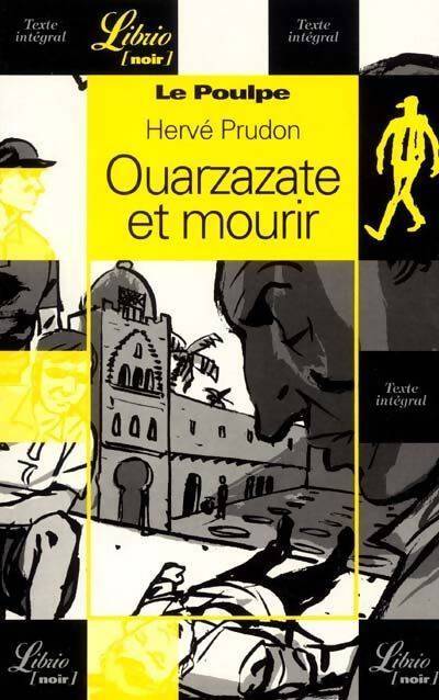 Ouarzazate et mourir - Hervé Prudon - Livre