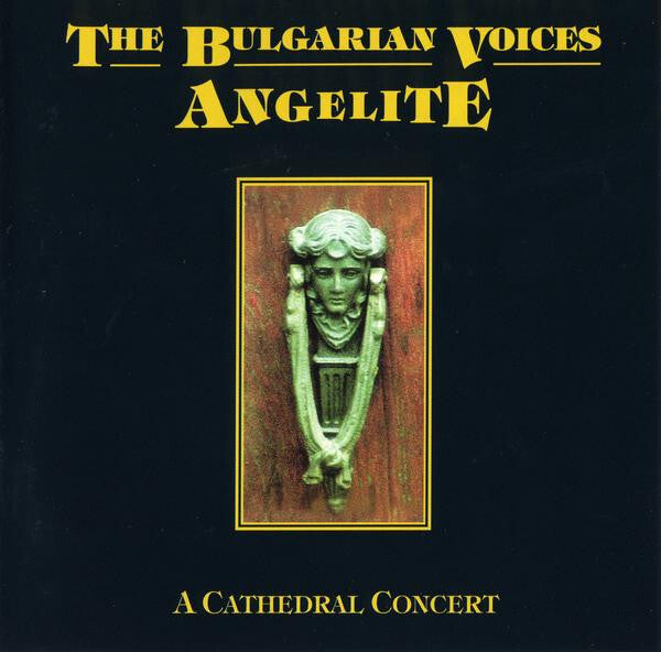 The Bulgarian Voices Angelite - A Cathedral Concert - The Bulgarian Voices Angelite - CD
