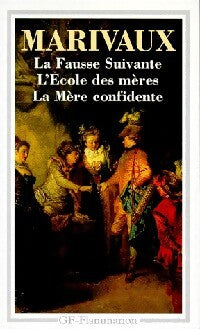 La fausse suivante / L'école des mères / La mère confidente - Pierre Marivaux - Livre