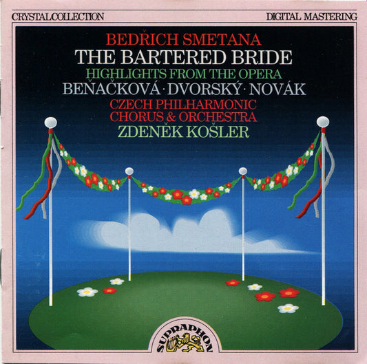 Gabriela Be?a?ková, Peter Dvorský, Richard Novák, The Czech Philharmonic Orchestra, Czech Philharmonic Chorus - The Bartered Bride - Highlights From Opera, Bed?ich Smetana - Czech Philharmonic Chorus, Gabriela Be?a?ková, Peter Dvorský, Richard Novák, The Czech Philharmonic Orchestra - CD