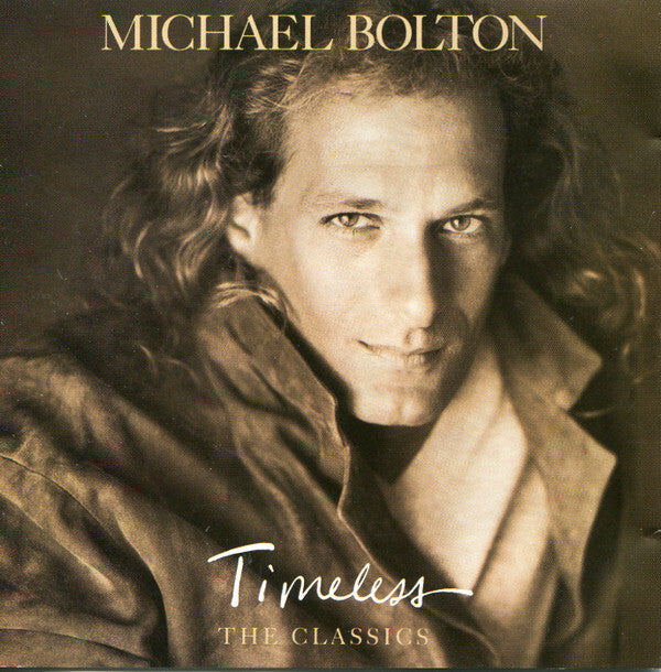 Michael Bolton - Timeless (The Classics) - Michael Bolton - CD