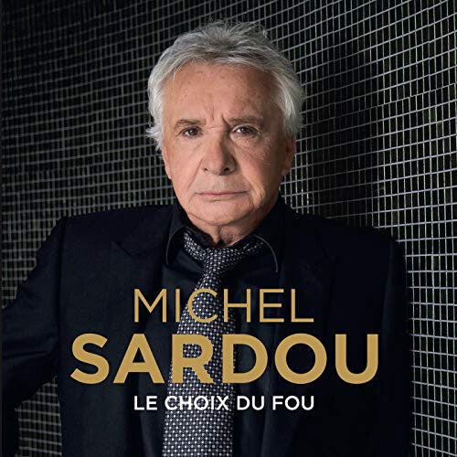 Michel Sardou - Le Choix Du Fou - Michel Sardou - CD