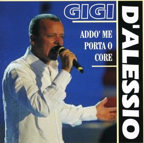 Addo' Me Porta O Core - D'Alessio Gigi - CD