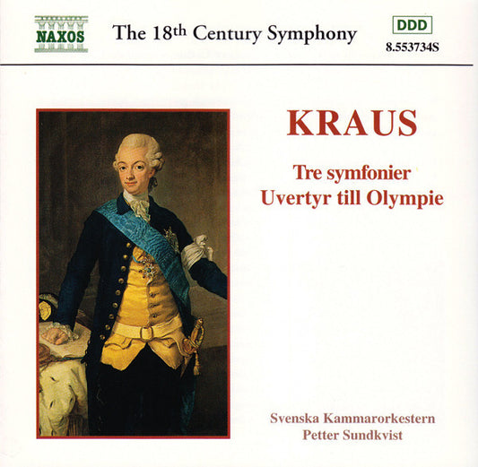Kraus*, Svenska Kammarorkestern, Petter Sundkvist - Tre Symfonier / Uvertyr Till Olympie - Kraus, Svenska Kammarorkestern, Petter Sundkvist - CD