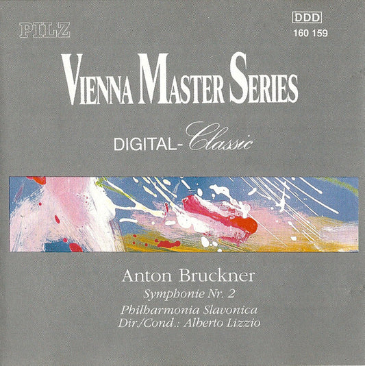 Anton Bruckner, Philharmonia Slavonica, Alberto Lizzio - Symphonie Nr. 2 - Anton Bruckner, Alberto Lizzio, Philharmonia Slavonica - CD