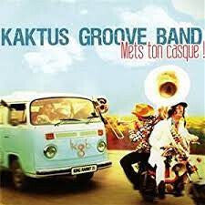 Kaktus Groove Band - Mets Ton Casque ! - Kaktus Groove Band - CD