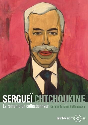 Sergueï Chtchoukine, Le Roman d'un collectionneur (DVD) - Tania Rakhmanova - DVD